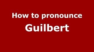 How to pronounce Guilbert