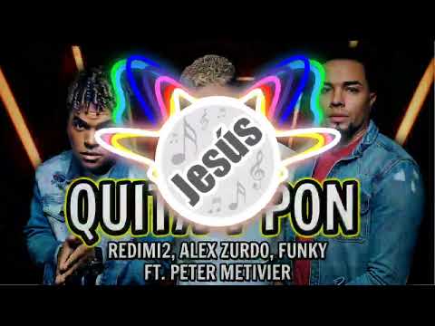 Redimi2 - Alex Zurdo - Funky - Peter Metivier / Quita y Pon