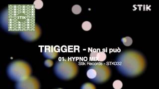 Trigger - Non si può (Hypno Mix)