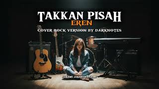 Download lagu TAKKAN PISAH - EREN | COVER ROCK VERSION BY DARKNOTES mp3 Download lagu TAKKAN PISAH - EREN | COVER ROCK VERSION BY DARKNOTES mp3