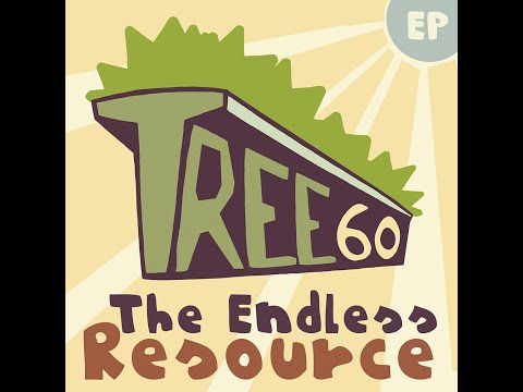 Tree60 - The Endless Resource (Full EP) [2023]