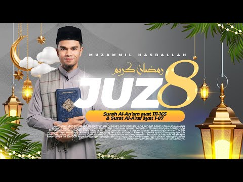 TERBARU! JUZ 8 - MUZAMMIL HASBALLAH - RAMADHAN 1446 H - 2025