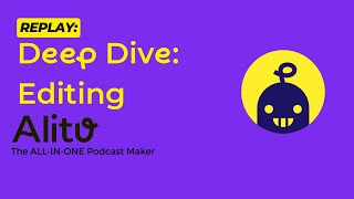 Podcast Editing Deep Dive: Full Tool Review in Alitu