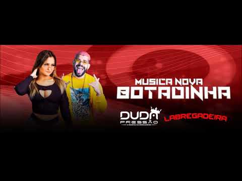 BOTADINHA - Labregadeira Feat. Duda Pressão, Couto Play