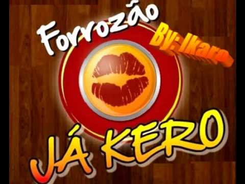 Forrozão Ja Kero By: Ikaro Bruno