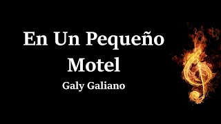 En Un Pequeno Motel Galy Galiano Letra