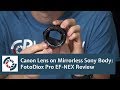 FotoDiox Pro EF-NEX Auto Lens Adapter review ...