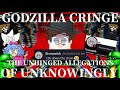 GODZILLA CRINGE The Unhinged Allegations Of Unknowingly