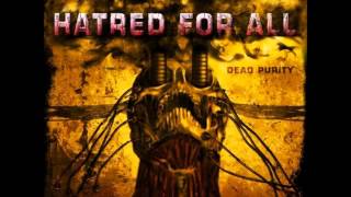 Hatred For All - How Many Have Died [Dead Purity 2009 - NYDM]