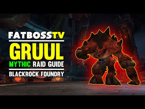Gruul Mythic Blackrock Foundry Guide - FATBOSS