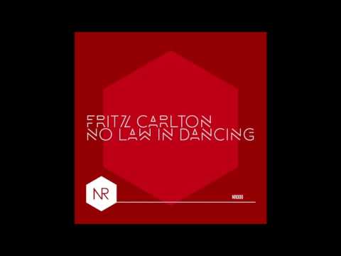 Fritz Carlton - No Law In Dancing (Original Mix)