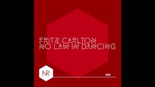 Fritz Carlton - No Law In Dancing (Original Mix)