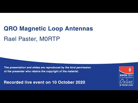 RSGB 2020 Convention Online presentation - QRO magnetic loop antennas