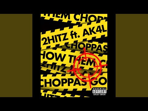 How Them Choppas Go (feat. AK4L)