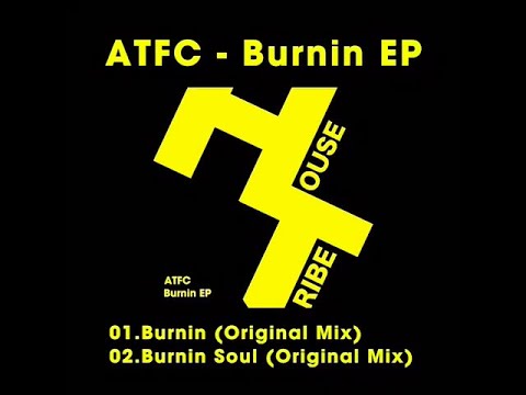 ATFC - Burnin EP (from HOUSETRIBE RECORDINGS)
