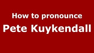 How to pronounce Pete Kuykendall
