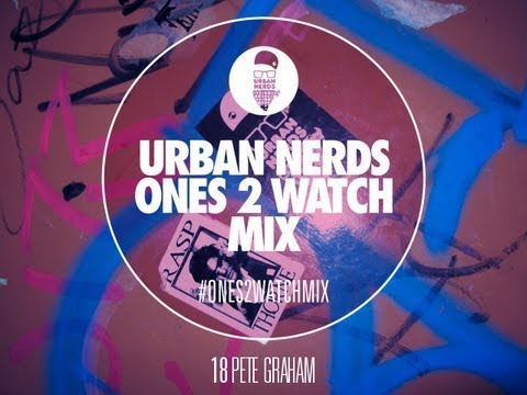 Pete Graham - Urban Nerds #Ones2Watch Mix