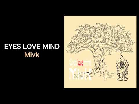 EYES LOVE MIND  - Mivk (Sidevalve Records)