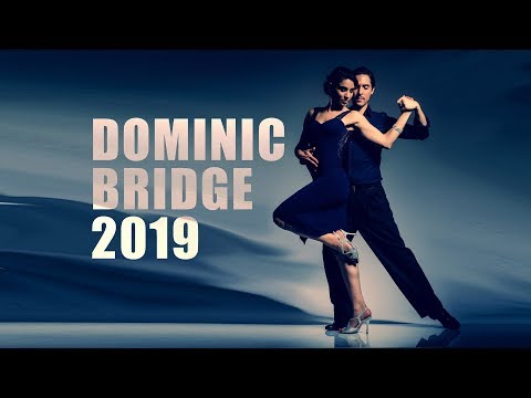Dominic Bridge Tango Compilation 2019