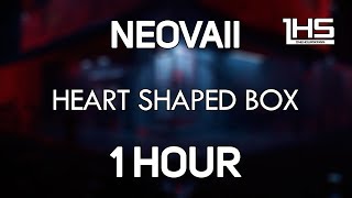 Download lagu Neovaii - Heart Shaped Box | [1 Hour Version] mp3