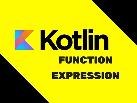 17 Kotlin Tutorial | Function Expression