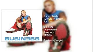 Bump Heads (Dj Green Lantern Remix) ft. Eminem, Lloyd Banks, Tony Yayo, 50 Cent