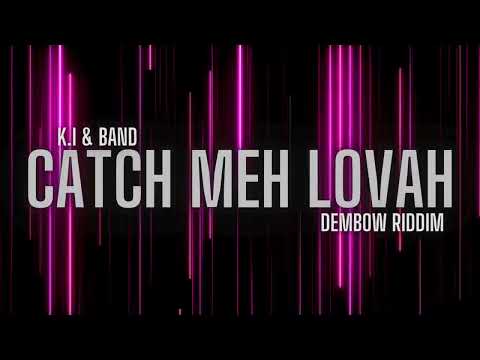Catch Meh Lover Chutney Remix 2024 Dembow Riddim (K.I & Band)