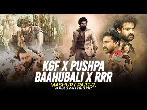 KGF vs RRR vs PUSHPA vs BAHUBALI | PART 2  | Mega Mashup | DJ Dalal London | Superhit Songs