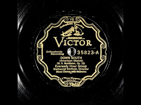 "Down South (American Sketch)" Eveready Hour Group, Nat Shilkret Victor 35823 (1927) W. H. Myddleton