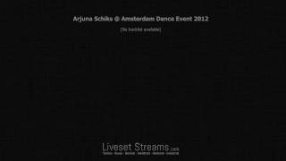 Arjuna Schiks @ Amsterdam Dance Event 2012 FULL SET 720p HD - LivesetStreams.com