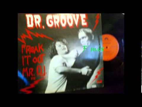 DR. GROOVE  -  FREAK IT OUT MR. DJ