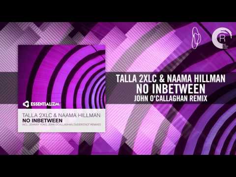 Talla 2XLC & Naama Hillman - No Inbetween [FULL] +LYRICS (John O'Callaghan Remix)