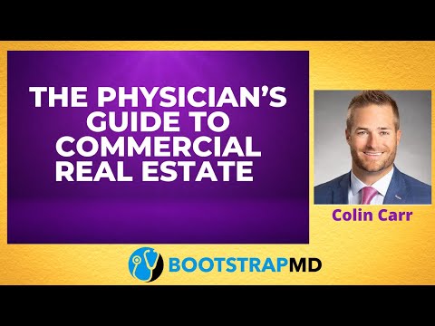 The Physician’s Guide to Commercial Real Estate with Colin Carr