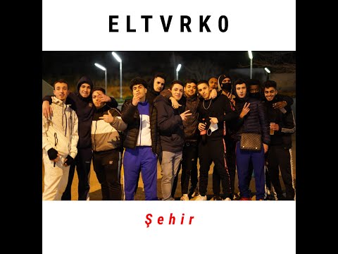 ELTVRK0 - ŞEHIR (Videoclip)