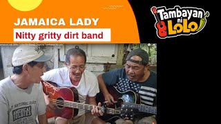 Jamaica Lady (Nitty Gritty Dirt Band) Cover by Tambayan Ni Lolo