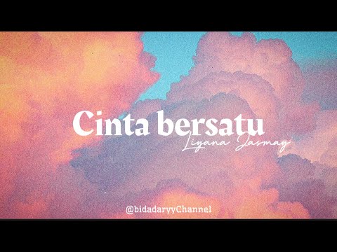 CINTA BERSATU - LIYANA JASMAY [ LIRIK ]