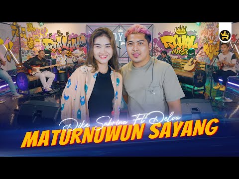 DIKE SABRINA FT DELVA - MATURNUWUN SAYANG ( Official Live Video Royal Music )
