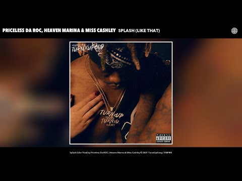 Priceless Da ROC, Heaven Marina & Miss Cashley - Splash (Like That) (Audio)