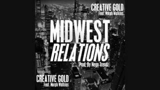 Creative Gold - Midwest Relations (ft. Murph Watkins)