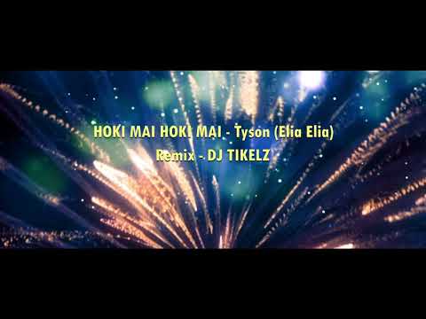TYSON (Elia Elia) - Hoki Mai Hoki Mai - DJ Tikelz Remix @Heimanamusic