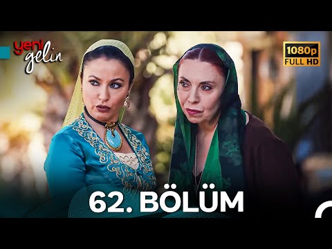 Yeni Gelin 62. Bölüm Full HD