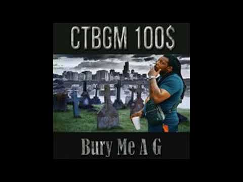 Ctbgm 100$ - “Bury Me A G” (Tribute to FBG Duck)