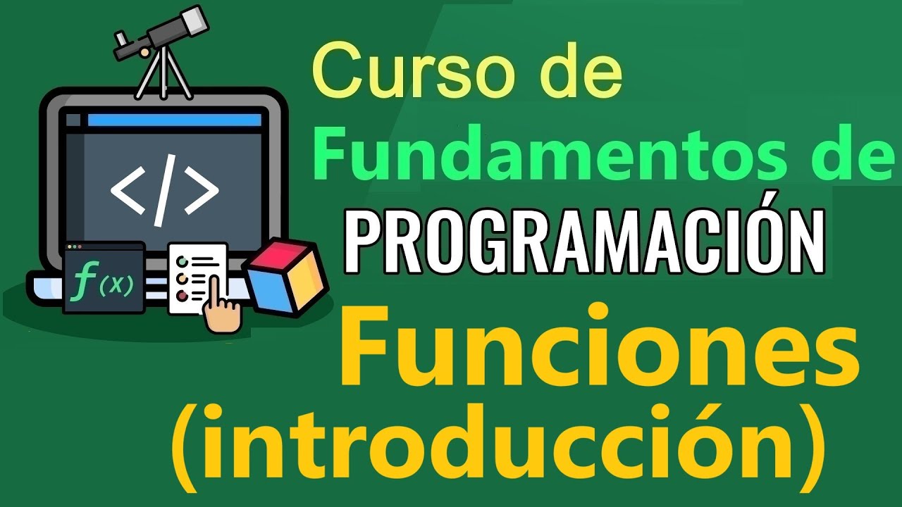 Fundamentos de Programación - FUNCIONES (INTRODUCCION) , (video 42)