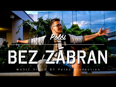Polči - BEZ ZÁBRAN (OFFICIAL VIDEO)