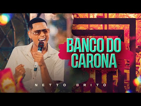 BANCO DO CARONA - Netto Brito | Pra Encher e Derramar de Verão - OFICIAL
