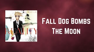 David Bowie - Fall Dog Bombs The Moon (Lyrics)