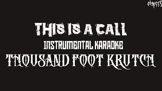 Thousand Foot Krutch | This Is A Call (Karaoke + Instrumental)