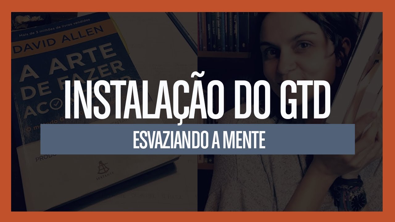 Esvazie sua mente | Instalação do GTD #07