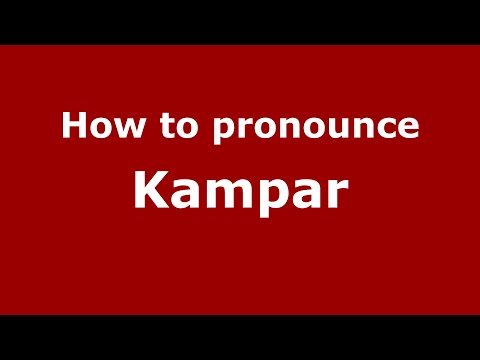 How to pronounce Kampar