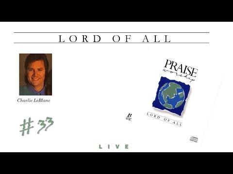 Charlie LeBlanc- Lord Of All (Full) (1988)